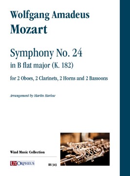 Mozart, Wolfgang Amadeus : Sinfonia n. 24 in Si bemolle magg. (K. 182) per 2 Oboi, 2 Clarinetti, 2 Corni e 2 Fagotti