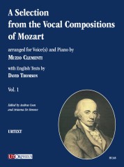 A Selection from the Vocal Compositions of Mozart arranged for Voice(s) and Piano by Muzio Clementi - Vol. 1 A Selection from the Vocal Compositions of Mozart arranged for Voice(s) and Piano by Muzio Clementi - Vol. 1
