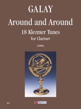 Galay, Daniel : Around and Around. 18 Klezmer Tunes for Clarinet (2006)