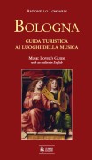 Lombardi, Antonello : Bologna. Guida turistica ai luoghi della musica