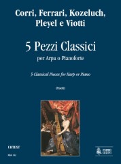 Corri, Ferrari, Kozeluch, Pleyel and Viotti : 5 Classical Pieces for Harp or Piano