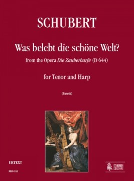 Schubert, Franz : “Was belebt die schöne Welt?” from the Opera “Die Zauberharfe” (D 644) for Tenor and Harp