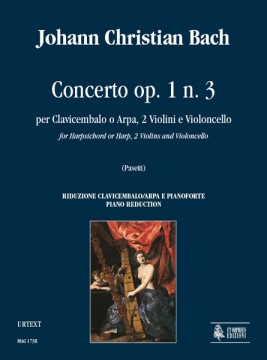 Bach, Johann Christian : Concerto Op. 1 No. 3 for Harpsichord or Harp, 2 Violins and Violoncello [Piano Reduction]