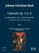 Bach, Johann Christian : Concerto Op. 1 No. 6 for Harpsichord or Harp, 2 Violins and Violoncello [Piano Reduction]