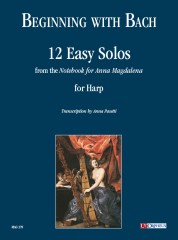 Bach, Johann Sebastian : Beginning with Bach. 12 Easy Solos from the “Notebook for Anna Magdalena” for Harp