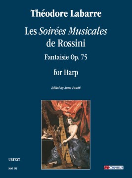 Labarre, Théodore : Les “Soirées Musicales” de Rossini. Fantaisie op. 75 per Arpa Labarre, Théodore : Les “Soirées Musicales” de Rossini. Fantaisie op. 75 per Arpa