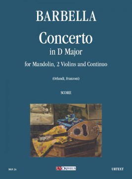 Barbella, Emanuele : Concerto in D Major for Mandolin, Strings and Continuo [Score]
