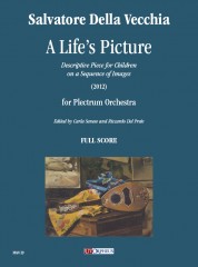 Della Vecchia, Salvatore : A Life’s Picture. Descriptive Piece for Children on a Sequence of Images (2012) for Plectrum Orchestra [Score]