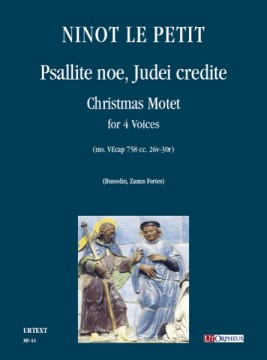 Ninot le Petit : Psallite noe, Judei credite. Christmas Motet (ms. VEcap 758 cc. 26v-30r) for 4 Voices