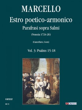 Marcello, Benedetto : Estro poetico-armonico. Parafrasi sopra Salmi (Venezia 1724-26) - Vol. 3: Salmi 15-18