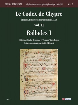 Le Codex de Chypre (Torino, Biblioteca Universitaria J.II.9) - Vol. II: Ballades I