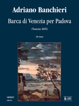 Banchieri, Adriano : Barca di Venezia per Padova (Venezia 1605) [Partitura]