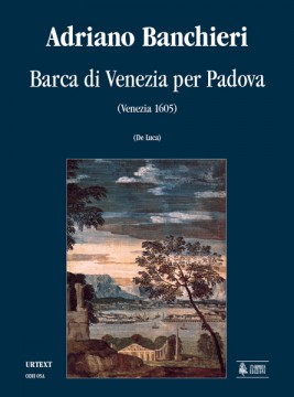 Banchieri, Adriano : Barca di Venezia per Padova (Venezia 1605) [Score]
