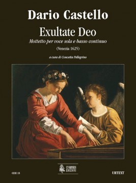 Castello, Dario : Exultate Deo. Mottetto (Venezia 1625) per Voce sola e Basso Continuo Castello, Dario : Exultate Deo. Mottetto (Venezia 1625) per Voce sola e Basso Continuo