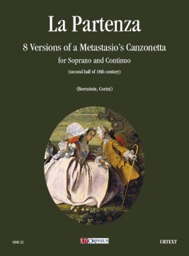 La partenza. 8 versioni di una Canzonetta di Metastasio (seconda metà sec. XVIII) per Soprano e Basso Continuo
