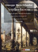 Orlandini, Giuseppe Maria : Serpilla e Bacocco ovvero Il marito giocatore e la moglie bacchettona. 3 intermezzi di Antonio Salvi [Riduzione Canto e Pianoforte]