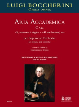 Boccherini, Luigi : Aria Accademica G 544 “Sì, veramente io deggio” – “Ah non lasciarmi, no” for Soprano and Orchestra [Vocal Score]