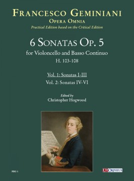 Geminiani, Francesco : 6 Sonatas Op. 5 (H. 103-108) for Violoncello and Basso Continuo - Vol. 1: Sonatas I-III