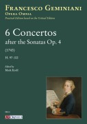 Geminiani, Francesco : 6 Concertos after the Sonatas Op. 4 (1743) (H. 97-102) [Study Score]