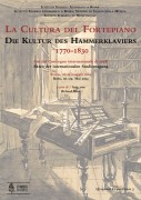 La cultura del Fortepiano - Die Kultur des Hammerklaviers 1770-1830. Atti del Convegno internazionale di studi (Roma, 26-29 maggio 2004)