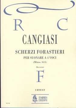 Cangiasi, Giovanni Antonio : Scherzi forastieri per suonare a quattro voci (Milano 1614) [Score]
