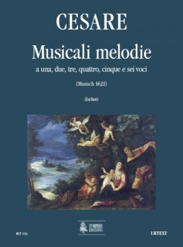 Cesare, Giovanni Martino : Musicali Melodie a 1, 2, 3, 4, 5 e 6 voci (Monaco 1621) [Score]
