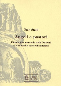 Staiti, Nico : Angeli e pastori. L’immagine musicale della Natività e le musiche pastorali natalizie