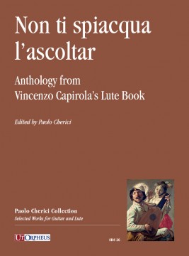 Non ti spiacqua l’ascoltar. Anthology from Vincenzo Capirola’s Lute Book (1517)