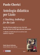 Cherici, Paolo : Antologia didattica per Liuto. Raccolta di brani semplici per uno e due Liuti adatti alle prime fasi dell’apprendimento strumentale