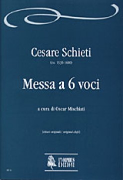 Schieti, Cesare : Messa a 6 voci (ca.1585-87) dal cod. 34 dell’Archivio musicale della Santa Casa di Loreto [chiavi originali]