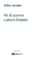 Accame, Felice : Vie di accesso a piazza Fontana