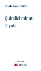 Giannuzzi, Guido : Quindici minuti. Un giallo