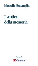 Brascaglia, Marcella : I sentieri della memoria Brascaglia, Marcella : I sentieri della memoria