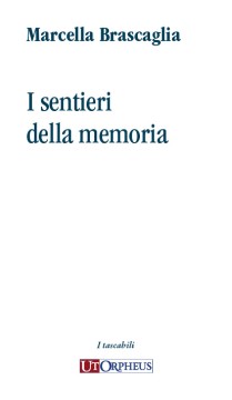 Brascaglia, Marcella : I sentieri della memoria