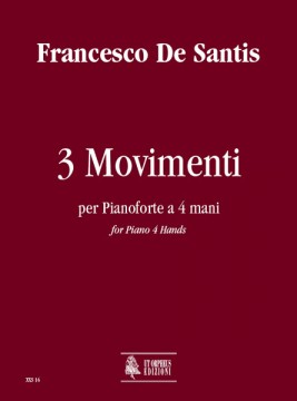 De Santis, Francesco : 3 Movimenti for Piano 4 Hands