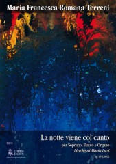 Terreni, Maria Francesca Romana : La notte viene col canto Op. 85 for Soprano, Flute and Organ (2002)