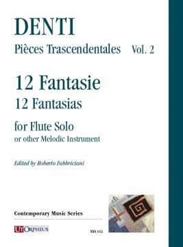 Denti, Carlo : Pièces Trascendentales Vol. 2: 12 Fantasias for Flute Solo or other Melodic Instrument