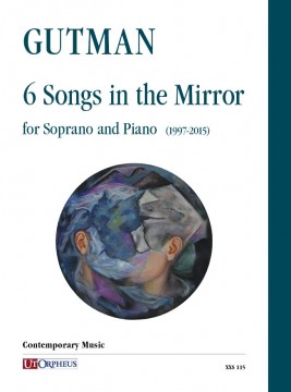 Gutman, Delilah : 6 Songs in the Mirror for Soprano and Piano (1997-2015)